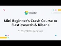 CRUD operations in Elasticsearch - S1E6 Elastisearch and Kibana Mini Beginner s Crash Course