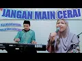 Download Lagu Jangan Main Cerai - Voc.Dhesy Fitriani || Qasidah Gambus