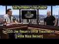 The Anthony Cumia Show - Joe Rogan s COVID Treatment with Mike Boudet