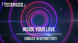 Download 「TECHNOZEK」 Inside Your Love (Swales' In Detroit Edit) MP3