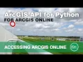Accessing ArcGIS Online using the ArcGIS API for Python and the GIS class