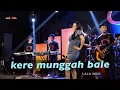 ALROSTA - KERE MUNGGAH BALE - LALA WIDI