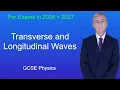 GCSE Physics Revision Transverse and Longitudinal Waves