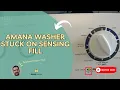 Amana Washer Stuck on Sensing Fill 9 Easy DIY Fixes