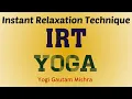 IRT Instant Relaxation Technique Guided 2min Relaxation Technique Yogi Gautam Mishra
