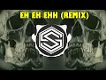 SAMString - eh eh ehh (Remix)