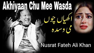 akhiyan chu mee wasda qawali nusrat fateh ali khan