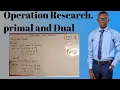 How to find the Dual of a primal of Linear programming problem - operationReasearch