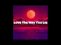 Download Lagu Love The Way You Lie   Eminem   ft  Rihanna 1 Hour