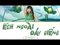 Download Lagu PHƯƠNG MỸ CHI 'Ếch Ngoài Đáy Giếng' Lyric (Color Coded Lyric)