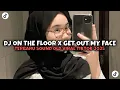 Download Lagu DJ ON THE FLOOR X GET OUT MY FACE DJ DANVATA VIRAL TIKTOK TERBARU 2025