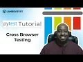 How To Perform Cross Browser Testing pytest Framework Tutorial Part-XI TestMu AI