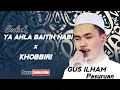 Download Lagu SULUK YA AHLA BAITIN NABI X KHOBBIRI | GUS ILHAM PASURUAN