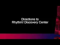 Rhythm Discovery Center Directions