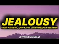 Khalil Harrison, Tyler Icu - Jealousy (lyrics) ft. LeeMcKrazy & Ceeka RSA 