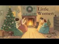 Little Women: a humble christmas (a playlist)