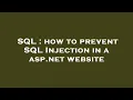 SQL how to prevent SQL Injection in a asp net website