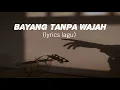 Download Lagu Bayang Tanpa Wajah - Lirik lagu