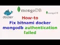 Fix bitnami docker mongodb authentication failed