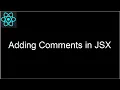 05 JSX Adding Comments in React components