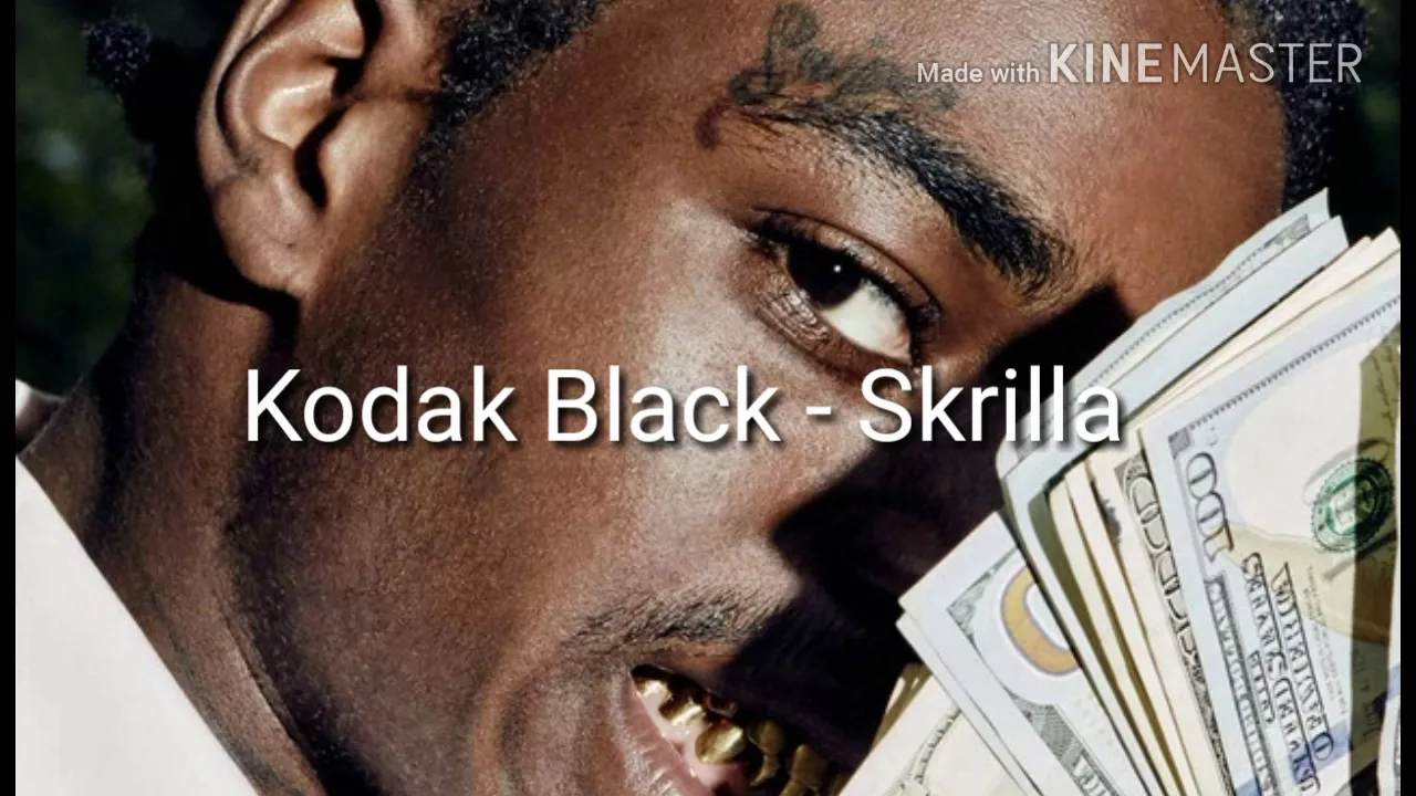 Kodak Black - Skrilla Lyrics
