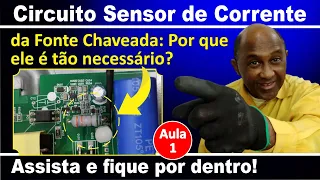 Como Funciona o Circuito de Controle de Corrente (CS) da Fonte Chaveada (Aula 1)