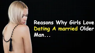 Download Reasons Why Girls Love Dating a married Older Man | Life Changing Quote | Psychology MP3