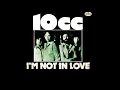 10cc ~ I'm Not In Love 1975 Disco Purrfection Version