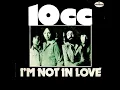 Lagu 10cc ~ I'm Not In Love 1975 Disco Purrfection Version