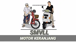 Download SMVLL - MOTOR KERANJANG | LIRIK VERSI GAMBAR RAKYAT BY JUNKRICK CHANNEL MP3