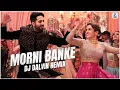Download Lagu Morni Banke (Remix) | DJ Dalvin | Guru Randhawa | Neha Kakkar | Ayushmann Khurrana | Sanya Malhotra