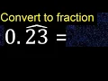 Convert 0 23 to a fraction Convert repeating decimal to a fraction recurring decimals 0 23