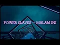 Download Lagu POWER SLAVES - MALAM INI |LYRICS