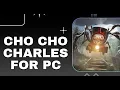Choo Choo Charles INSTALL How to Get for Full Version 2026