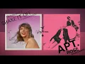 Download Lagu APT. x Shake It Off (Taylor's Version) (Mashup) - ROSÉ, Bruno Mars \u0026 Taylor Swift