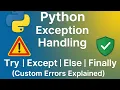 Python Exception Handling Tutorial Try Except Else Finally Custom Exceptions Explained