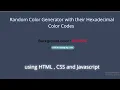 Random Color Generator With Their Hexadecimal Color Codes Using HTML CSS and JavaScript