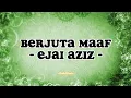 Download Lagu Ejai Aziz - Berjuta Maaf (Lirik Lagu)