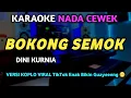 Download Lagu BOKONG SEMOK Karaoke Nada Cewek Koplo Versi Dini Kurnia