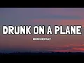 Dierks Bentley - Drunk On A Plane (Lyrics)