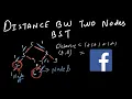 Distance Between Two Nodes In BST Facebook s Coding Interview Question