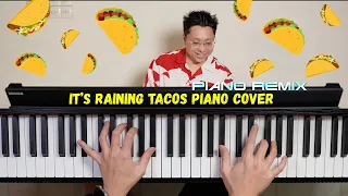 It's Raining Tacos | Ray Mak Piano Mix