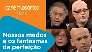 Nossos medos e os fantasmas da perfeição
