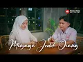 Download Lagu Menjaga Jodoh Orang - Mamnun (Official Music Video)