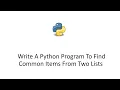 Write A Python Program To Find Common Items From Two Lists