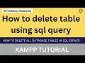 how to delete table using sql query how to delete all database tables in sql server