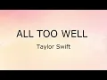 All Too Well (Lyrics) - Taylor Swift