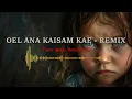 Download Lagu OEL ANA KAISAM KAE - REMIX (Timor Music Revolution)