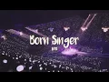 Download Lagu [Indo Sub] BTS - Born Singer (Han/Rom/Indo)