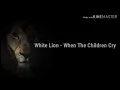 Download Lagu White Lion - When The Children Cry (Terjemahan Bahasa Indonesia)